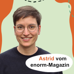 Astrid Ehrenhauser, Redakteurin beim enorm-Magazin 